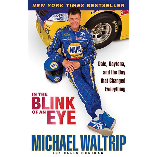 In the Blink of an Eye: Dale, Daytona, and the Day That Changed Everything