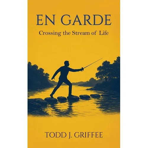 En Garde: Crossing the stream of life