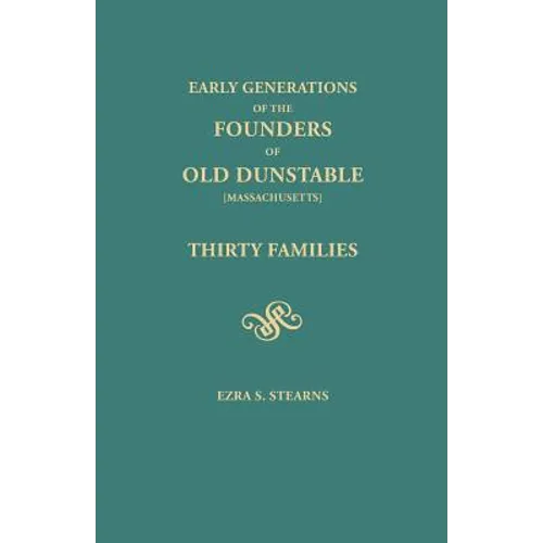 Early Generations of the Founders of Old Dunstable [Massachusetts]