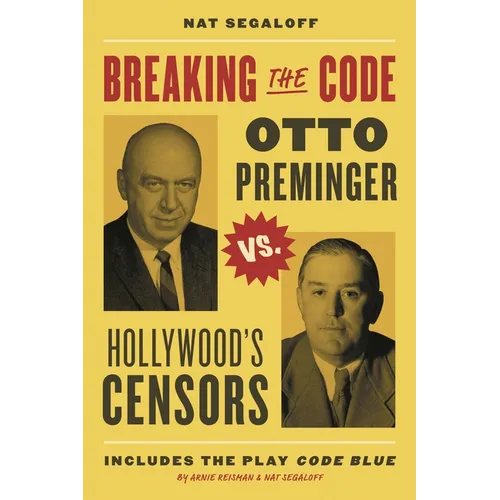 Breaking the Code: Otto Preminger Versus Hollywood's Censors