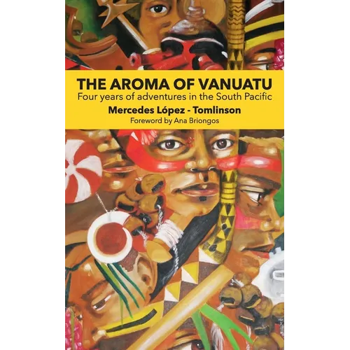 The Aroma of Vanuatu: Four years of adventures in the South Pacific