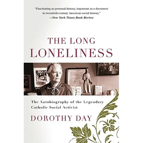 The Long Loneliness: The Autobiography of the Legendary Catholic Social Activist