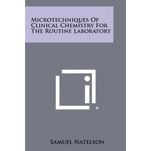 Microtechniques of Clinical Chemistry for the Routine Laboratory