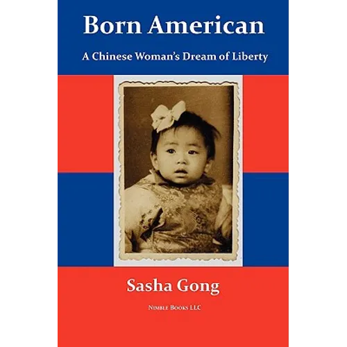 Born American: A Chinese Woman's Dream of Liberty