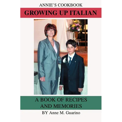 Growing Up Italian: A Book of Recipes and Memories