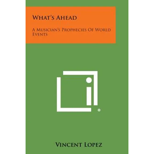 What's Ahead: A Musician's Prophecies of World Events