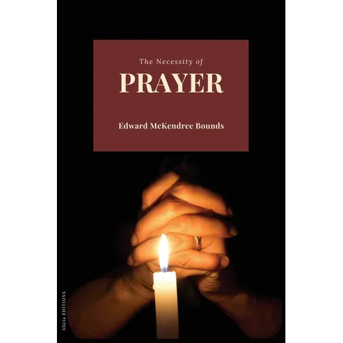 The Necessity of Prayer