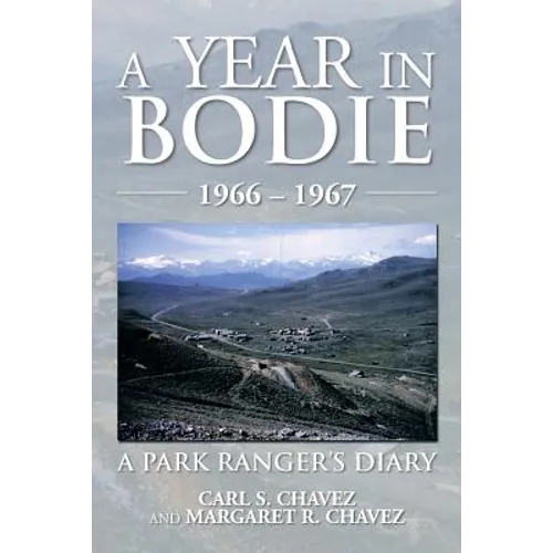 A Year in Bodie: A Park Ranger's Diary