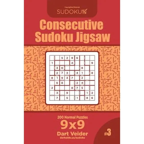 Consecutive Sudoku Jigsaw - 200 Normal Puzzles 9x9 (Volume 3)