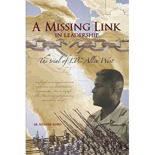 A Missing Link in Leadership: The Trial of Ltc Allen West