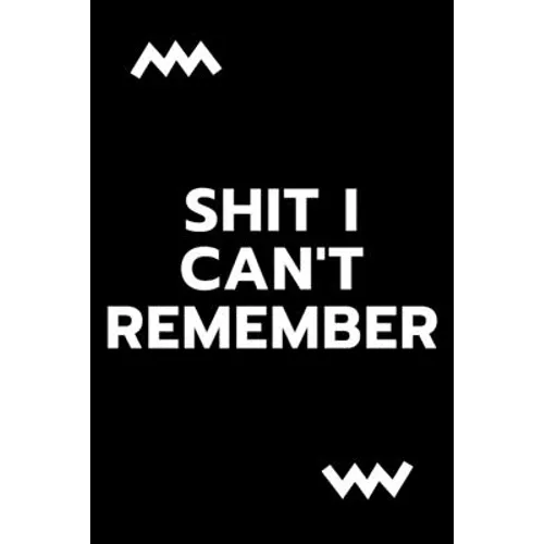 Shit i can't remember