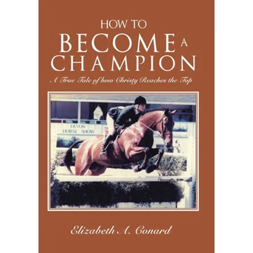 How to Become a Champion: A True Tale of How Christy Reaches the Top