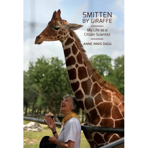 Smitten by Giraffe: My Life as a Citizen Scientist