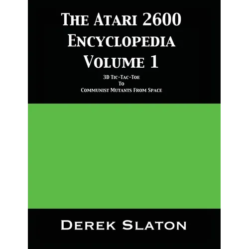 The Atari 2600 Encyclopedia Volume 1