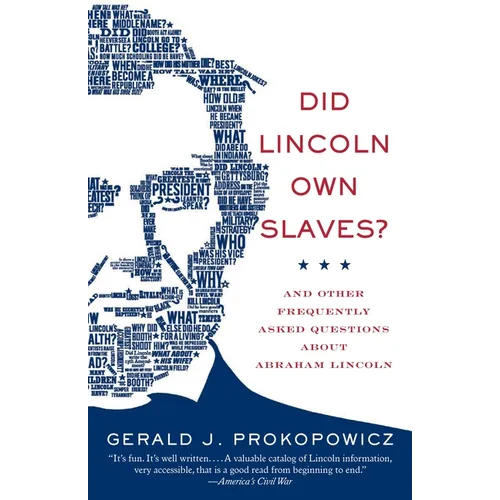 Did Lincoln Own Slaves?: Did Lincoln Own Slaves?: And Other Frequently Asked Questions about Abraham Lincoln