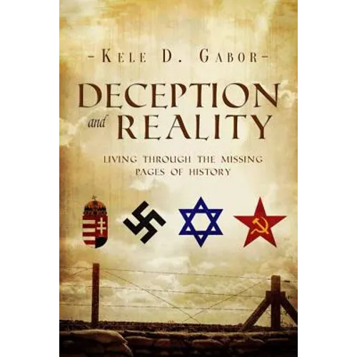 Deception and Reality: Living Through the Missing Pages of History