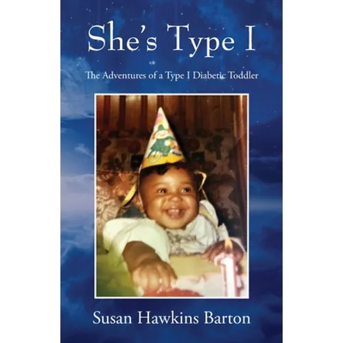 She's Type I: The Adventures of a Type I Diabetic Toddler
