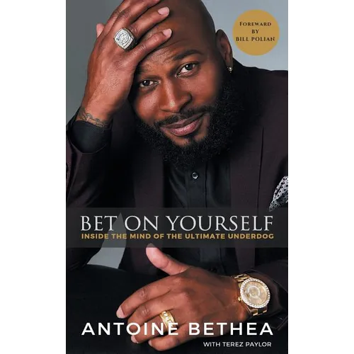 Bet On Yourself: Inside the Mind of the Ultimate Underdog