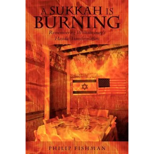 A Sukkah Is Burning: Remembering Williamsburg's Hasidic Transformation