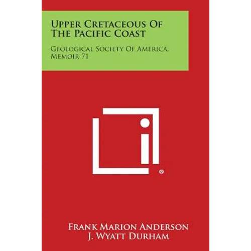Upper Cretaceous of the Pacific Coast: Geological Society of America, Memoir 71