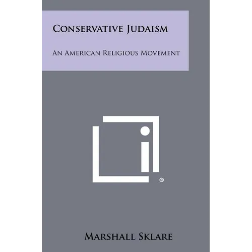 Conservative Judaism: An American Religious Movement