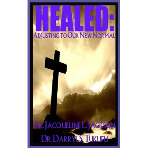 Healed: Adjusting to Our New Normal