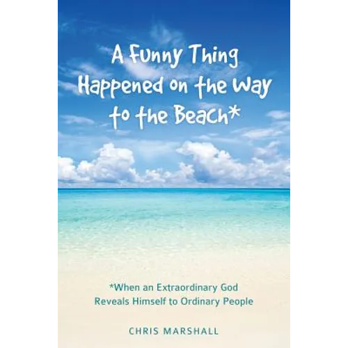 A Funny Thing Happened on the Way to the Beach*