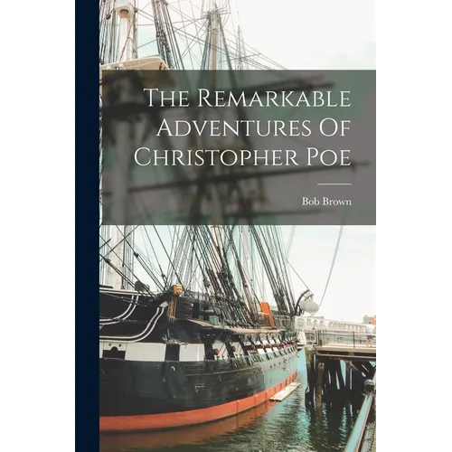 The Remarkable Adventures Of Christopher Poe - Paperback
