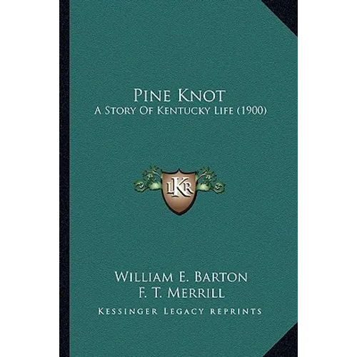 Pine Knot: A Story Of Kentucky Life (1900)