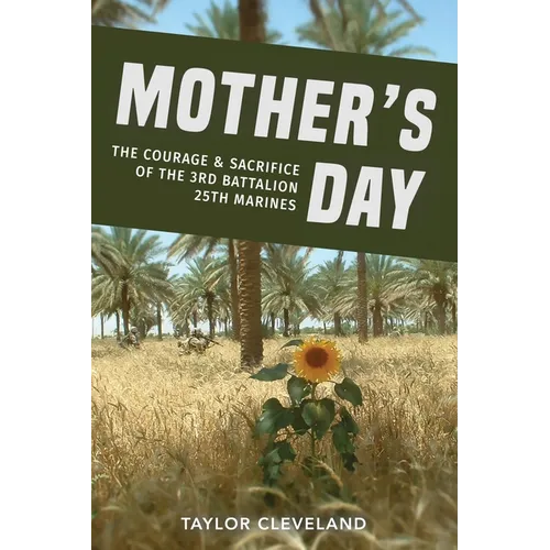 Mother's Day: The Courage & Sacrifice of the 3rd Battalion 25th Marines