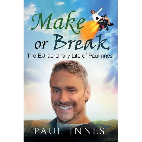 Make or Break: The Extraordinary Life of Paul Innes