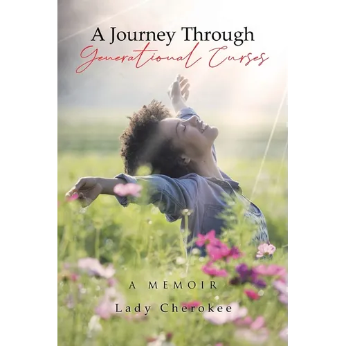 A Journey Through Generational Curses: A Memoir - Paperback