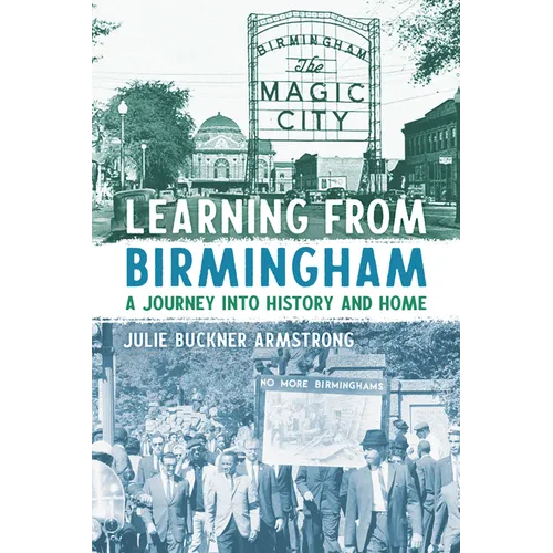 Learning from Birmingham: A Journey Into History and Home