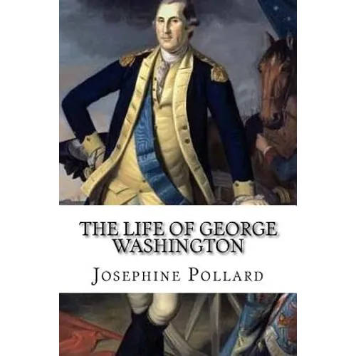 The Life of George Washington