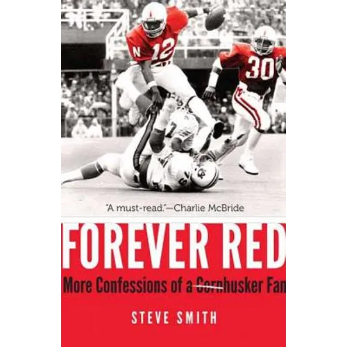 Forever Red: More Confessions of a Cornhusker Fan