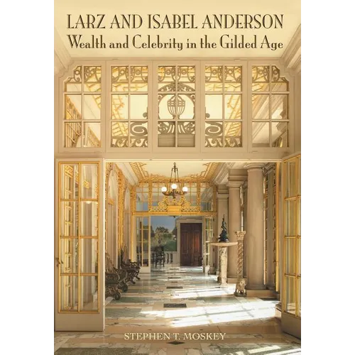 Larz and Isabel Anderson: Wealth and Celebrity in the Gilded Age