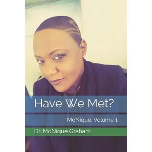 Have We Met?: MoNique: Volume 1