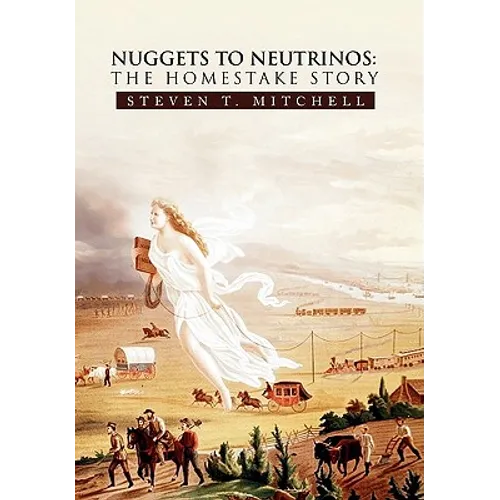 Nuggets to Neutrinos: The Homestake Story