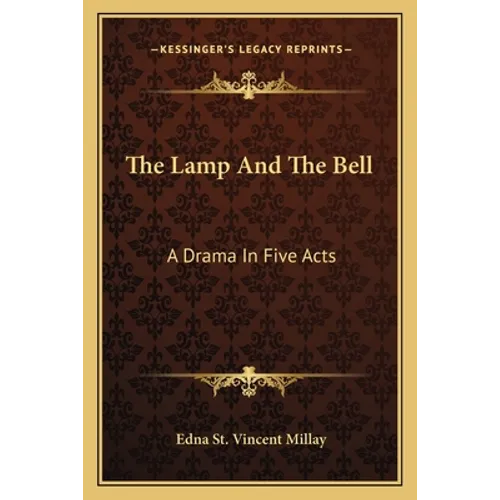 The Lamp And The Bell: A Drama In Five Acts