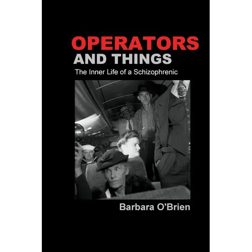 Operators and Things: The Inner Life of a Schizophrenic