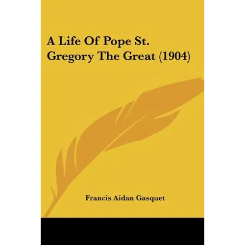 A Life Of Pope St. Gregory The Great (1904)