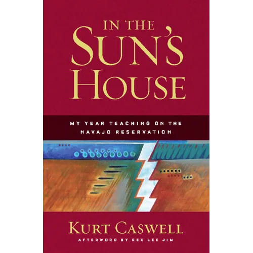 In the Sun's House: My Year Teaching on the Navajo Reservation