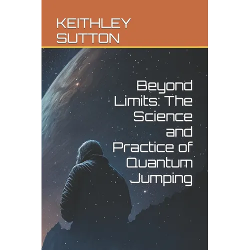 Beyond Limits: The Science and Practice of Quantum Jumping