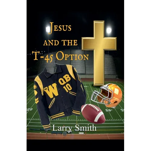 Jesus and the T45 Option