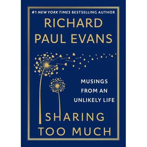Sharing Too Much: Musings from an Unlikely Life