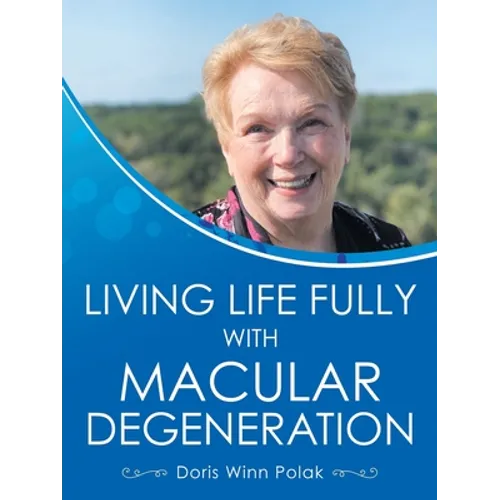 Living Life Fully with Macular Degeneration