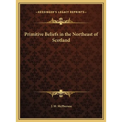 Primitive Beliefs in the Northeast of Scotland