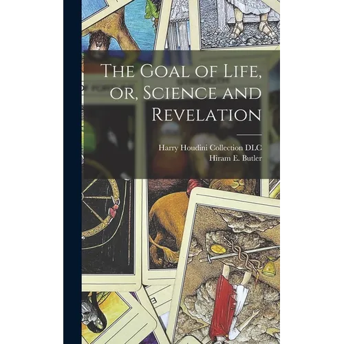 The Goal of Life, or, Science and Revelation