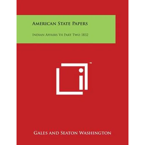 American State Papers: Indian Affairs V4 Part Two 1832