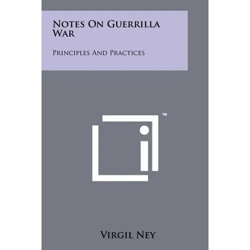 Notes On Guerrilla War: Principles And Practices